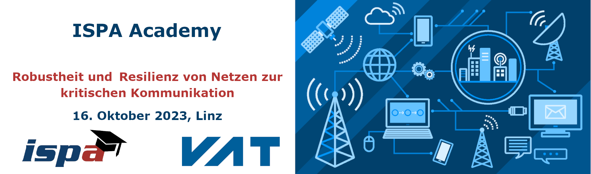 ISPA Academy Robustheit und Resilienz von Netzen zur kritischen Kommunikation, 16. Oktober 2023, Linz