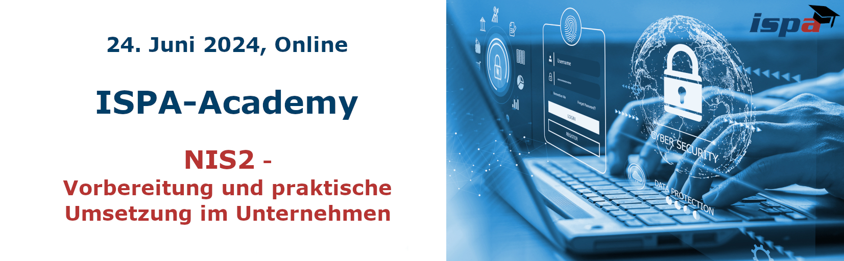 <p>Einladungs-Header NIS2-Academy</p> 24. Juni 2024, online: ISPA-Academy: NIS2 - Vorbereitung und praktische Umsetzung im Unternehmen