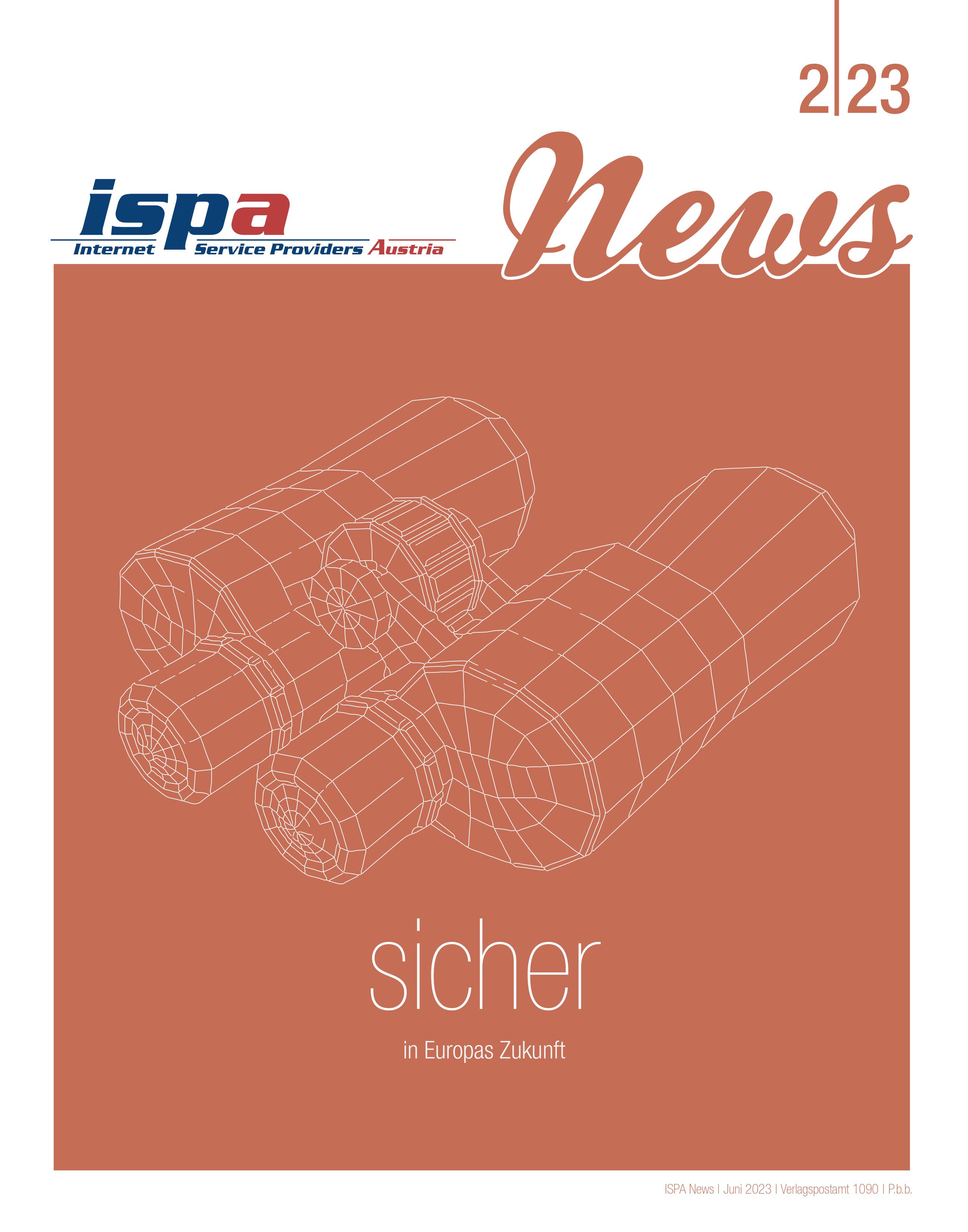 Vorschaubild f&uuml;r die ISPA-News 02/2023: Cover mit dem Titel "sicher in Europas Zukunft"