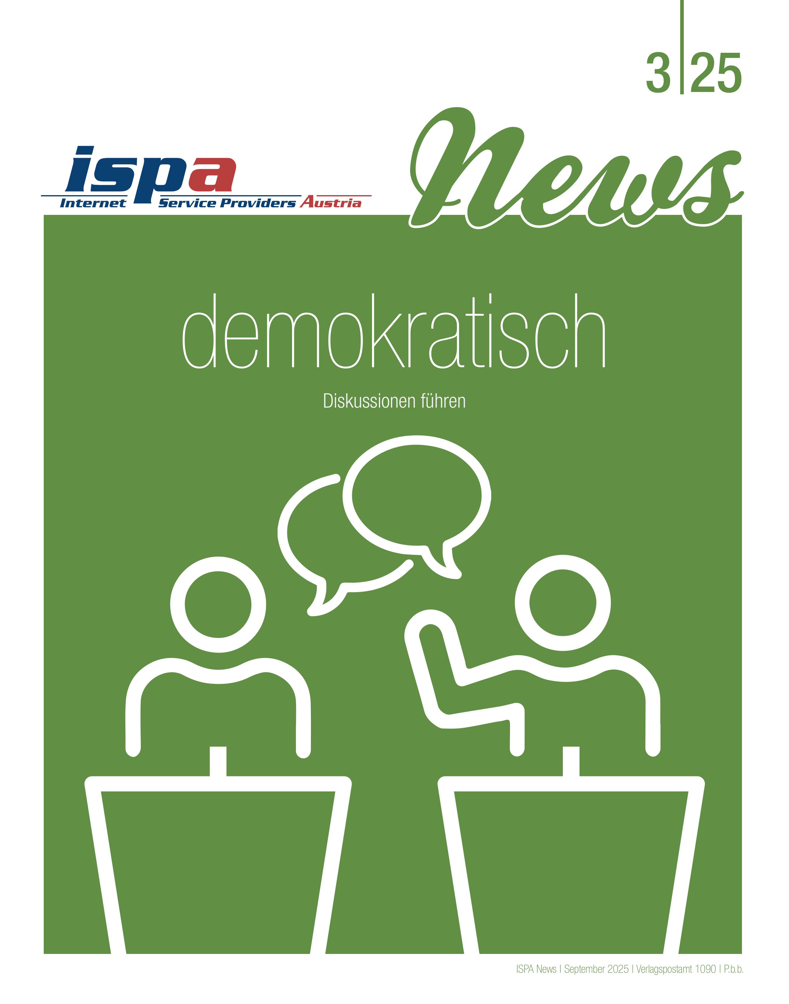 Cover der ISPA News 03/2025. Der Titel lautet "demokratisch Diskussionen f&uuml;hren", dazu sind schematisch zwei Personen an Rednerpulten abgebildet, von denen jeweils eine Sprechblase ausgeht.