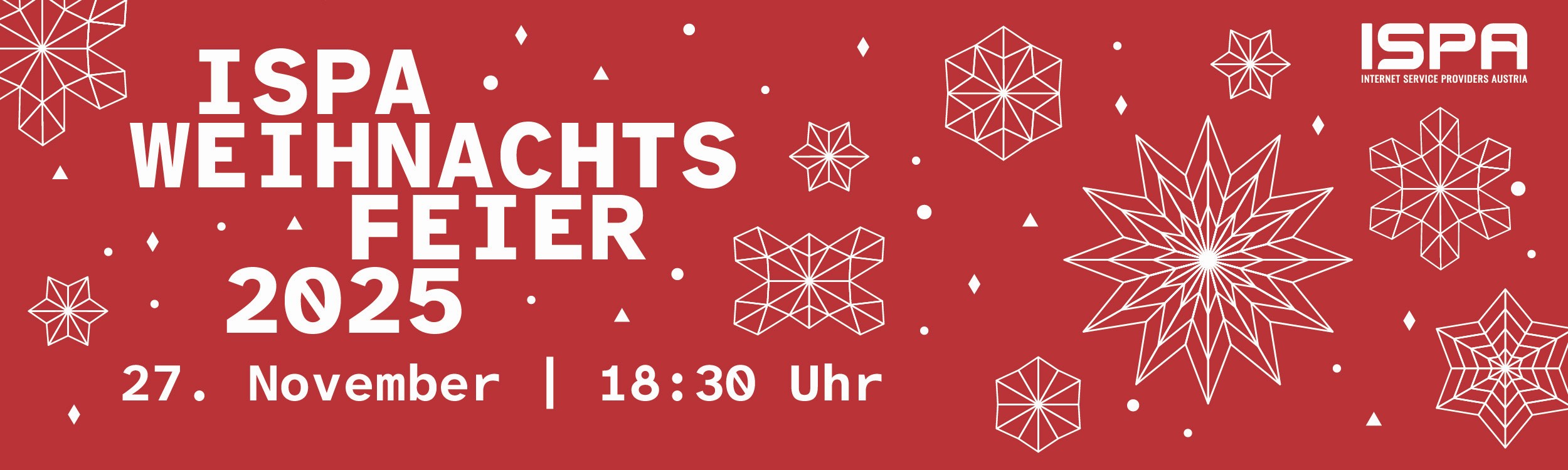<p>Sujet ISPA-Weihnachtsfeier 2025</p> Sujet in weihnachtlichen Schneeflocken-Mustern mit dem Text: ISPA-Weihnachtsfeier 2025, 27. November, 18:30 Uhr